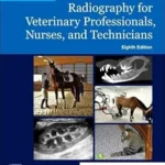 Radiography for Veterinary Professionals Nurses and Technicians 8th Edition