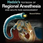 Hadzic's Textbook of Regional Anesthesia and Acute Pain Management