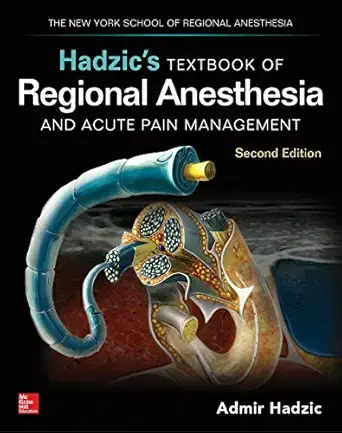 Hadzic's Textbook of Regional Anesthesia and Acute Pain Management