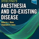 Stoelting's Anesthesia and Co-Existing Disease, 8th Edition
