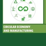 Circular Economy and Manufacturing