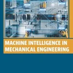 Machine Intelligence in Mechanical Engineering