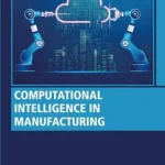 Computational Intelligence in Manufacturing