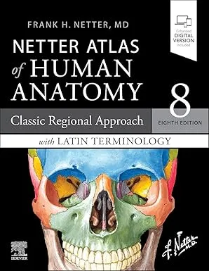 Netter Atlas of Human Anatomy: Classic Regional Approach