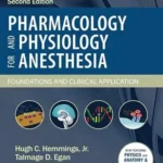 Pharmacology and Physiology for Anesthesia , 2nd Edition