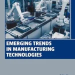 Emerging Trends in Manufacturing (Woodhead Publishing Reviews)