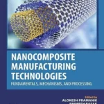 Nanocomposite Manufacturing Technologies