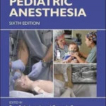 Gregory's Pediatric Anesthesia 6th Edition