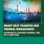 Smart Heat Transfer and Thermal Management: Leveraging AI